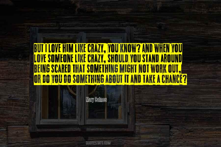 Quotes About Scared To Love Someone #414886