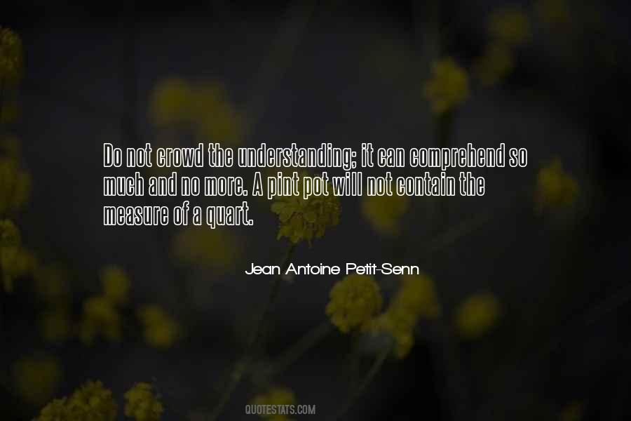 Jean Antoine Petit-senn Quotes #628328