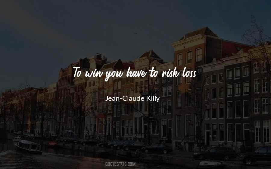 Jean Claude Killy Quotes #510446