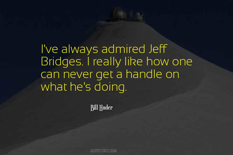 Jeff Bridges Quotes #314782