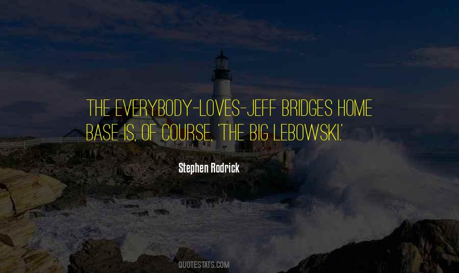 Jeff Bridges Quotes #972144