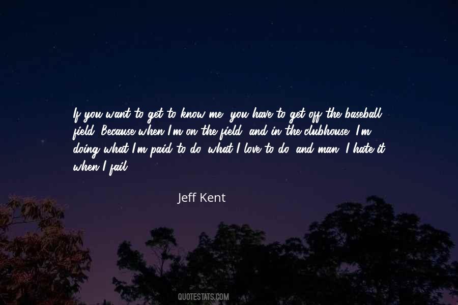 Jeff Kent Quotes #1655664