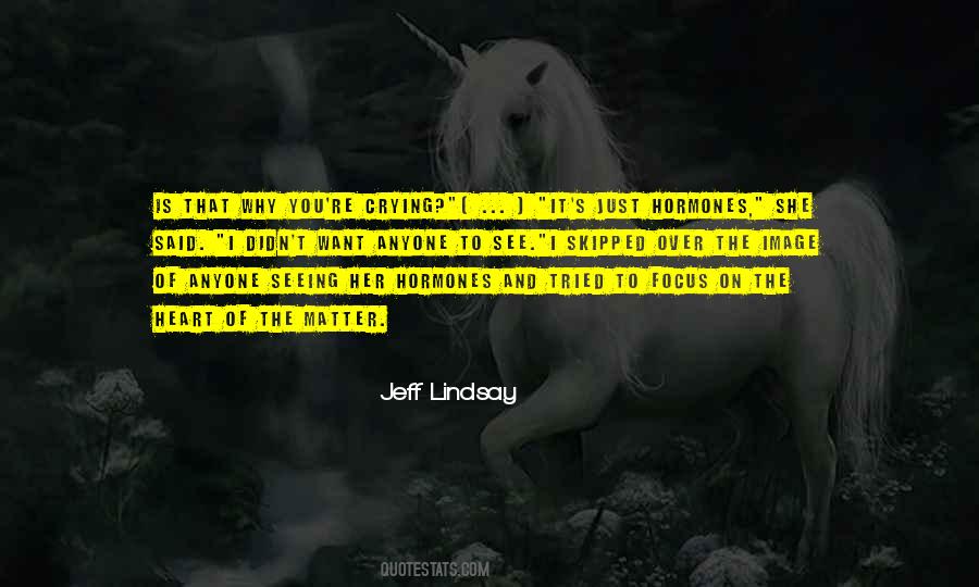 Jeff Lindsay Quotes #361547