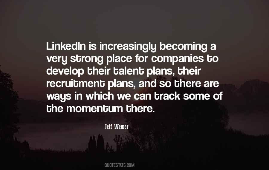 Jeff Weiner Quotes #473257