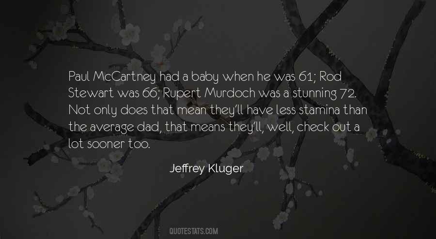 Jeffrey Kluger Quotes #357436