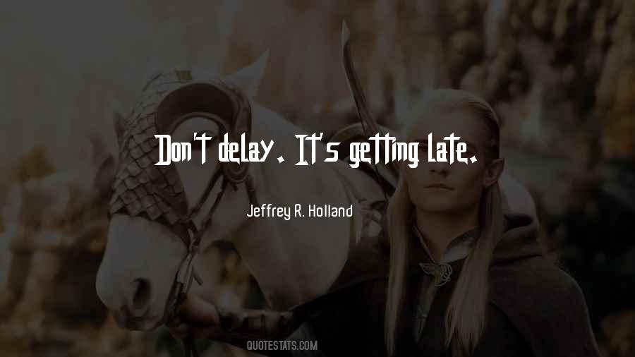 Jeffrey R Holland Quotes #1459963