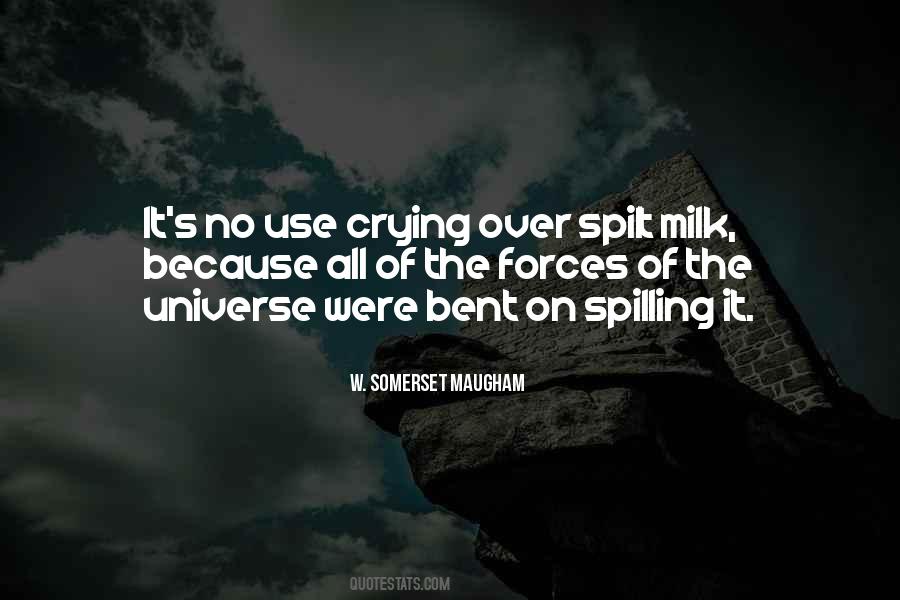 Quotes About Spilt #1273862