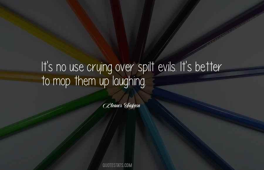 Quotes About Spilt #731420