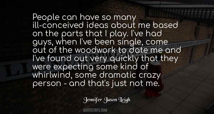 Jennifer Jason Leigh Quotes #1578331