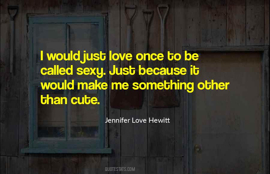 Jennifer Love Hewitt Quotes #301343