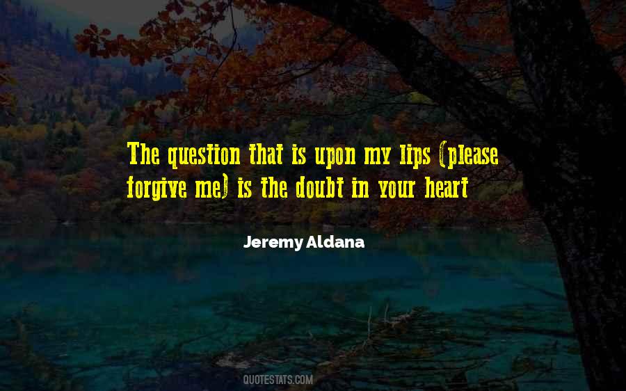 Jeremy Aldana Quotes #519755