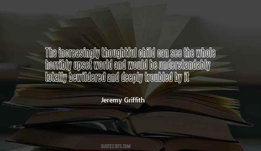 Jeremy Griffith Quotes #844100