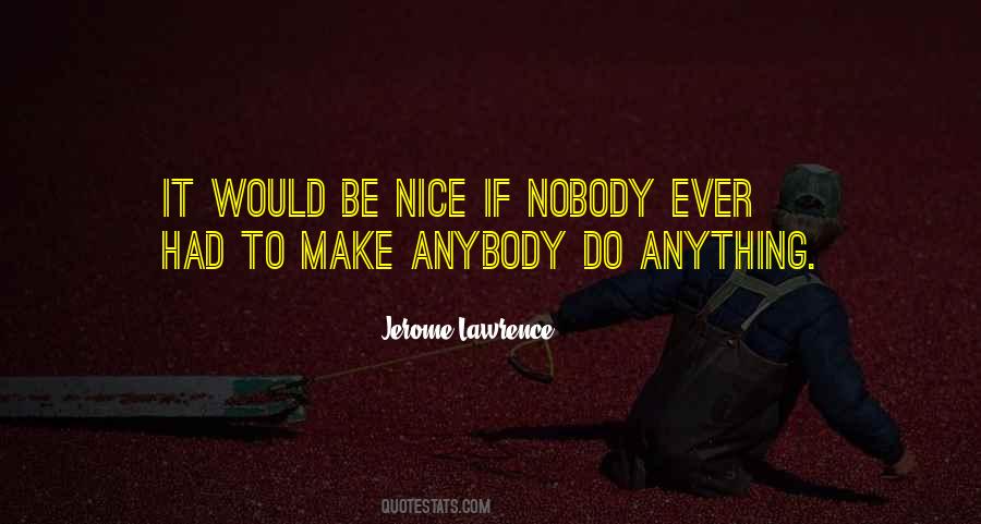 Jerome Lawrence Quotes #1824222