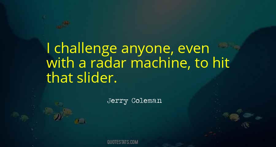 Jerry Coleman Quotes #1385256