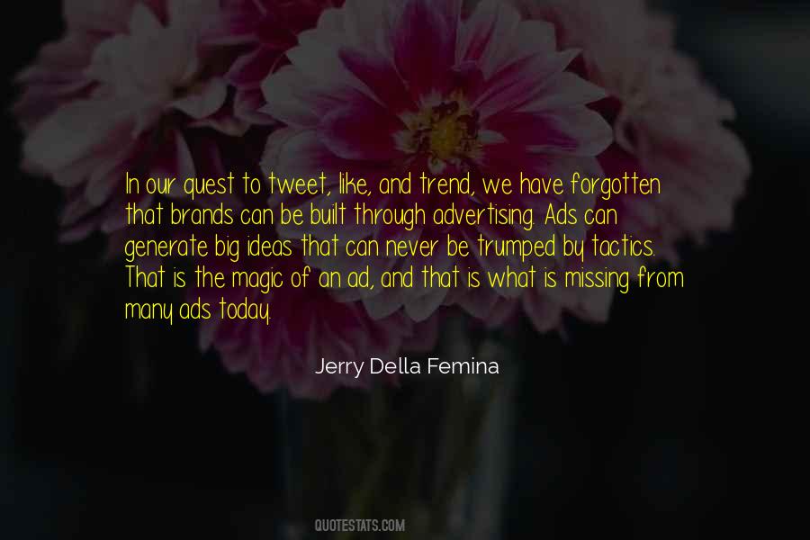 Jerry Della Femina Quotes #1215832