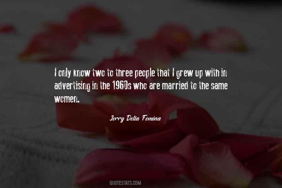 Jerry Della Femina Quotes #1329453