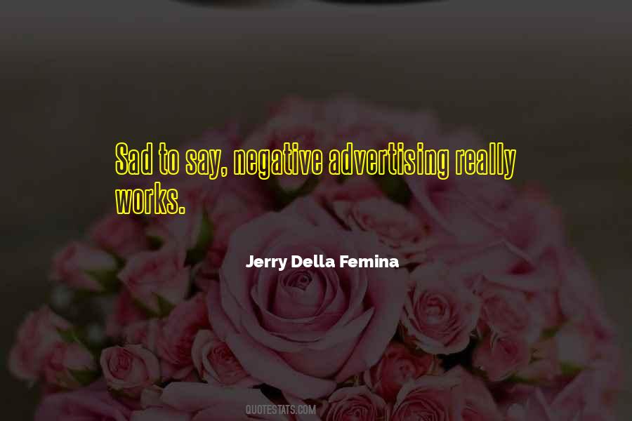 Jerry Della Femina Quotes #1520934