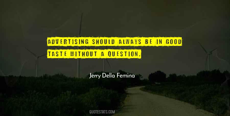 Jerry Della Femina Quotes #1738400