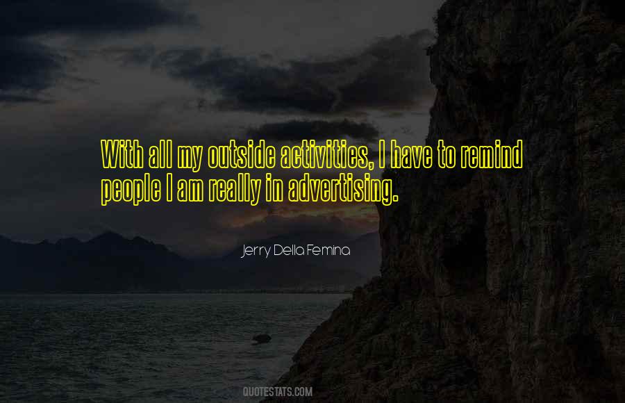 Jerry Della Femina Quotes #1755632