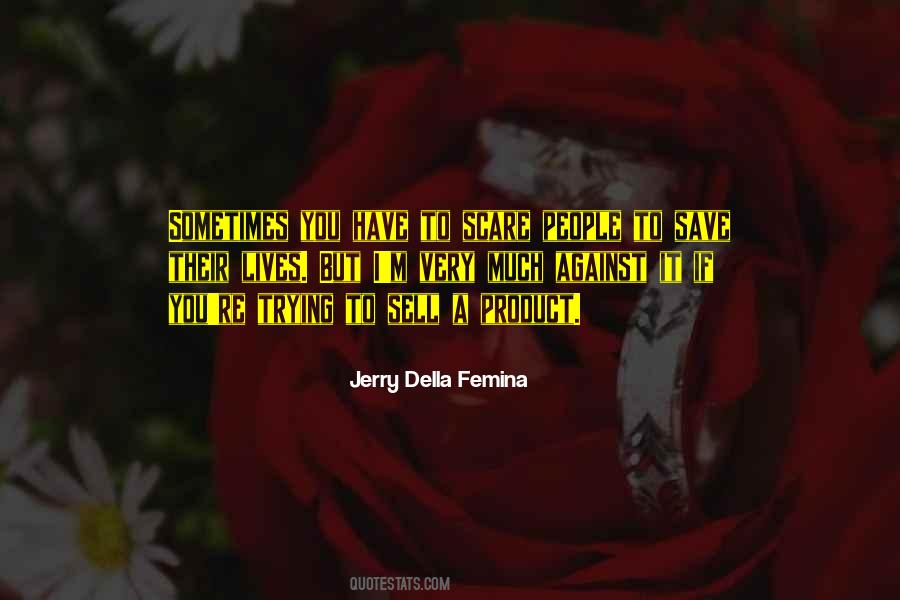 Jerry Della Femina Quotes #1842942