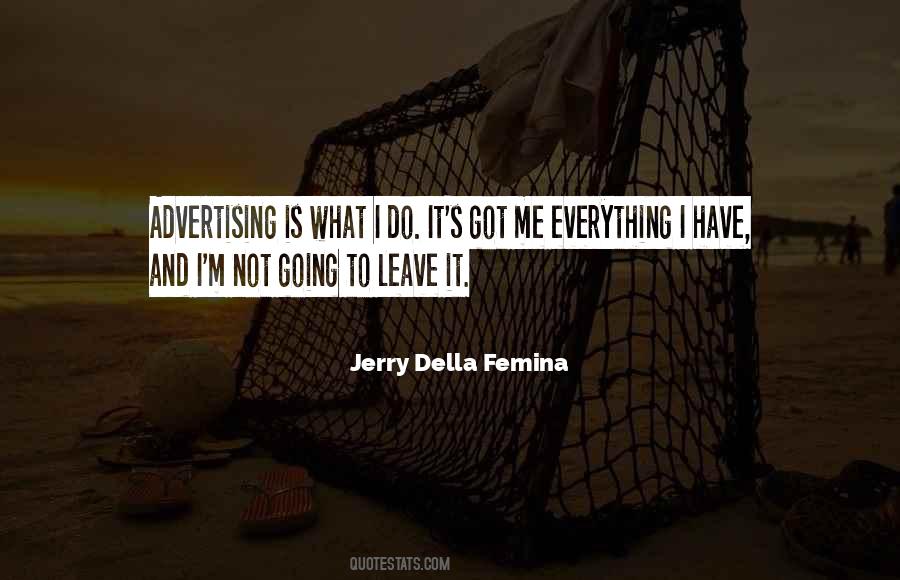 Jerry Della Femina Quotes #247493