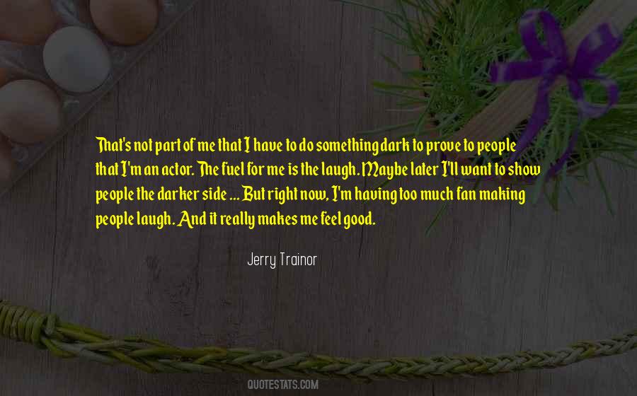 Jerry Trainor Quotes #842352
