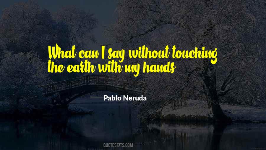 Quotes About Touching Hands #1360575