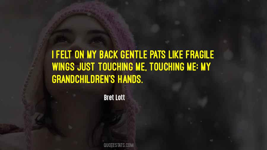 Quotes About Touching Hands #52863