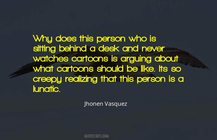 Jhonen Vasquez Quotes #1745236