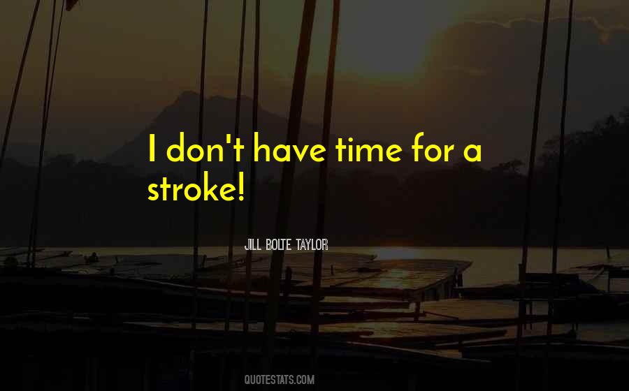 Jill Bolte Taylor Quotes #1224401