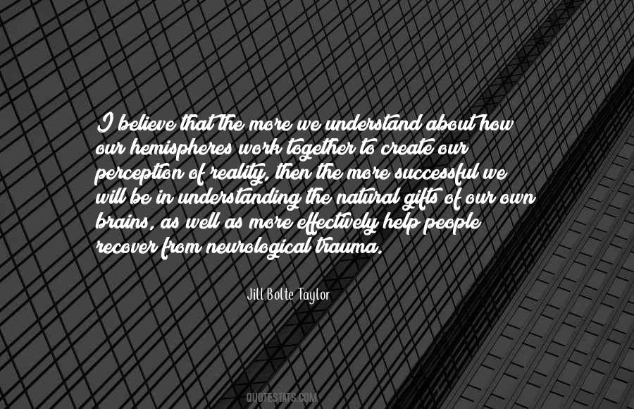 Jill Bolte Taylor Quotes #1626036