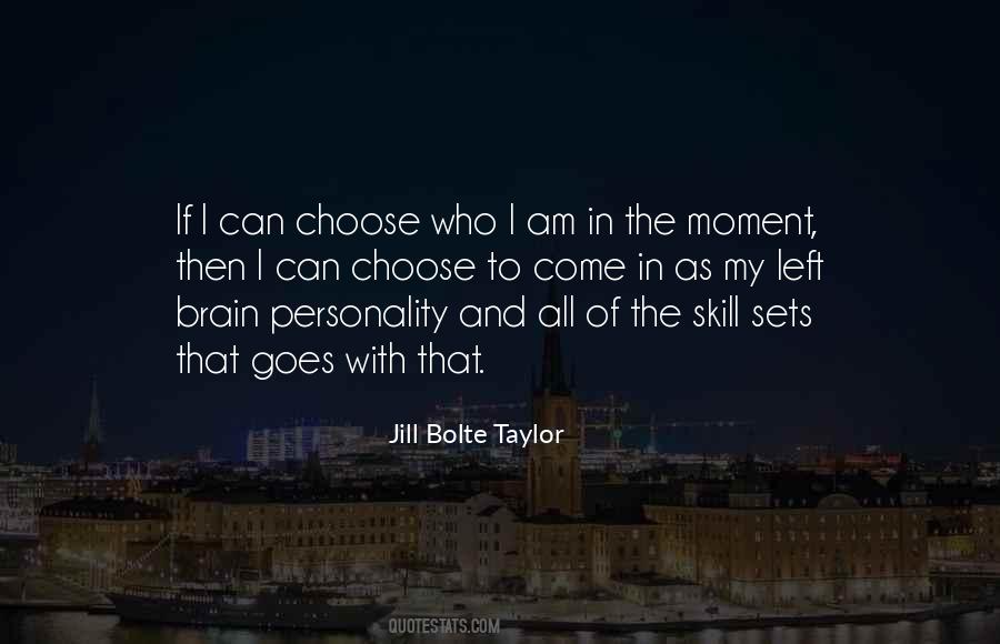 Jill Bolte Taylor Quotes #346490
