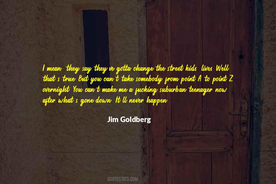 Jim Goldberg Quotes #624149