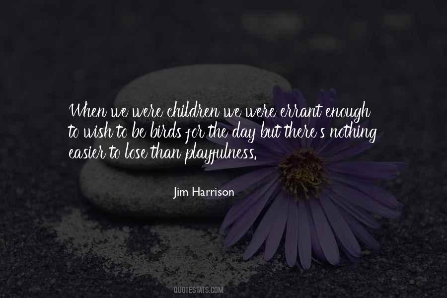 Jim Harrison Quotes #524674