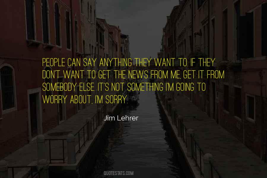 Jim Lehrer Quotes #1543472