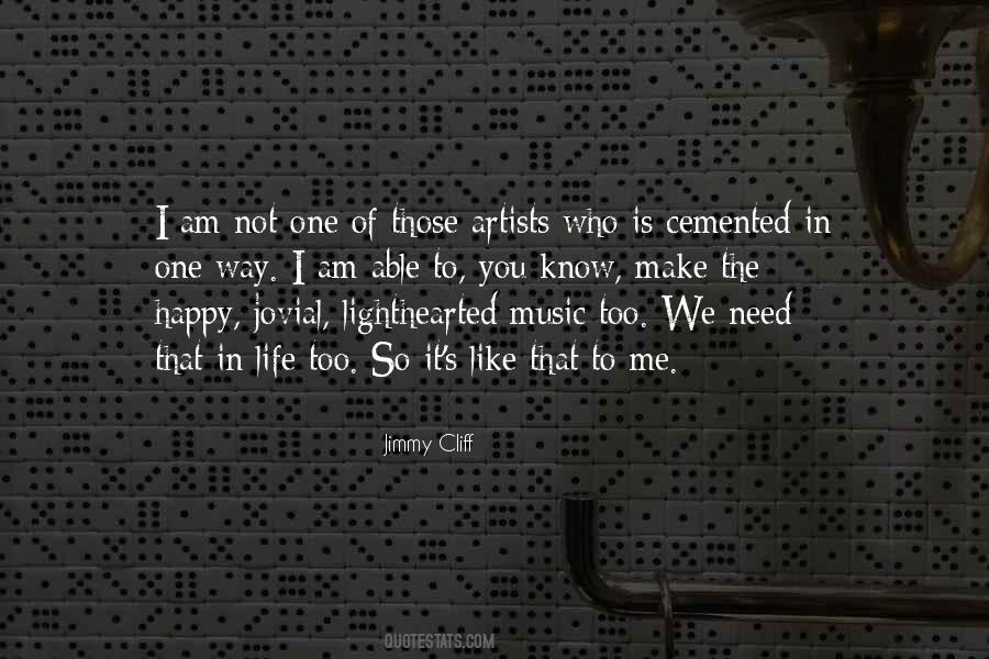 Jimmy Cliff Quote: “Everyone needs to realize why am I here? It