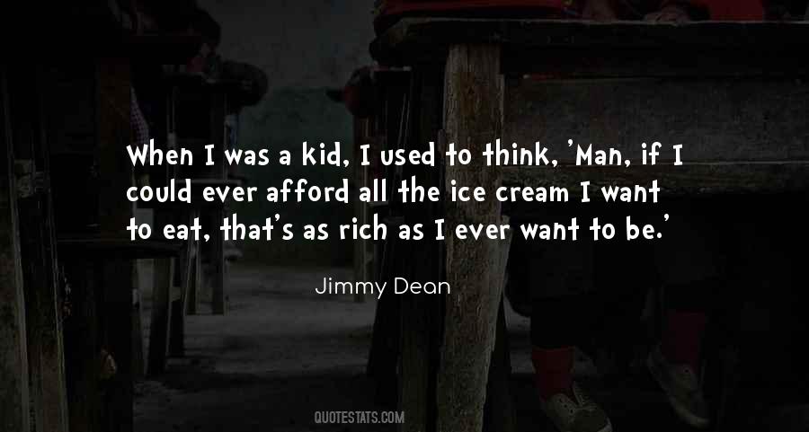 Jimmy Dean Quotes #1386576