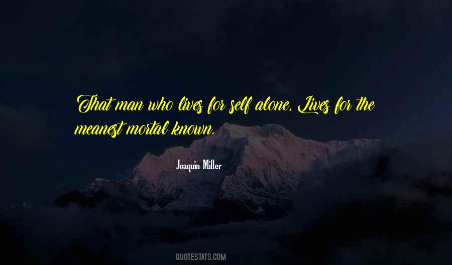 Joaquin Miller Quotes #1360895