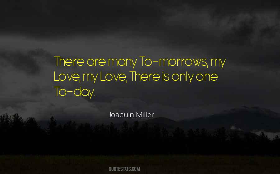 Joaquin Miller Quotes #1462841