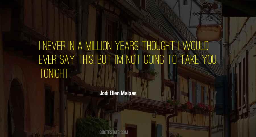 Jodi Ellen Malpas Quotes #115409