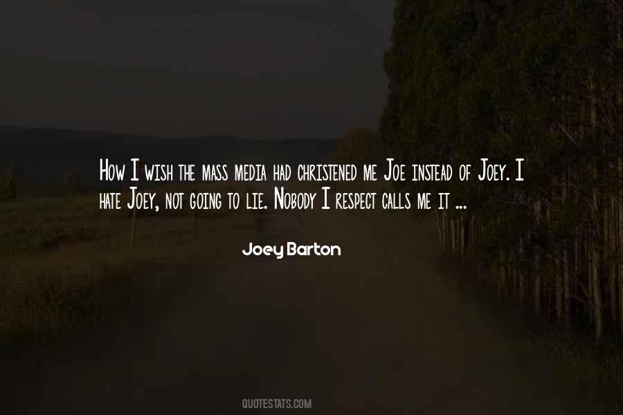 Joe Barton Quotes #1235934