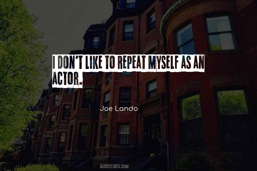 Joe Lando Quotes #751432