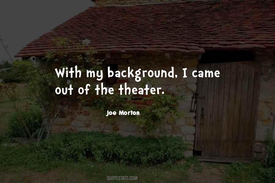 Joe Morton Quotes #440261