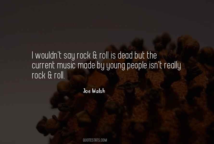 Joe Walsh Quotes #1115227