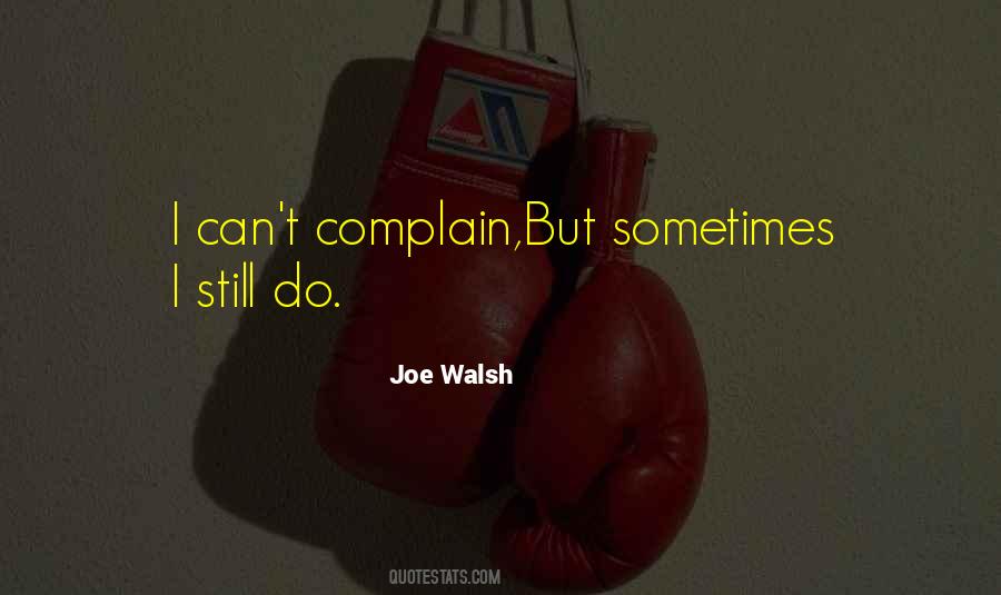 Joe Walsh Quotes #898312