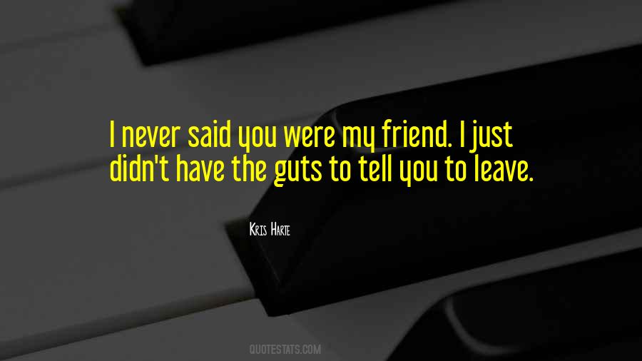 Quotes About Friends Leave You #1848255