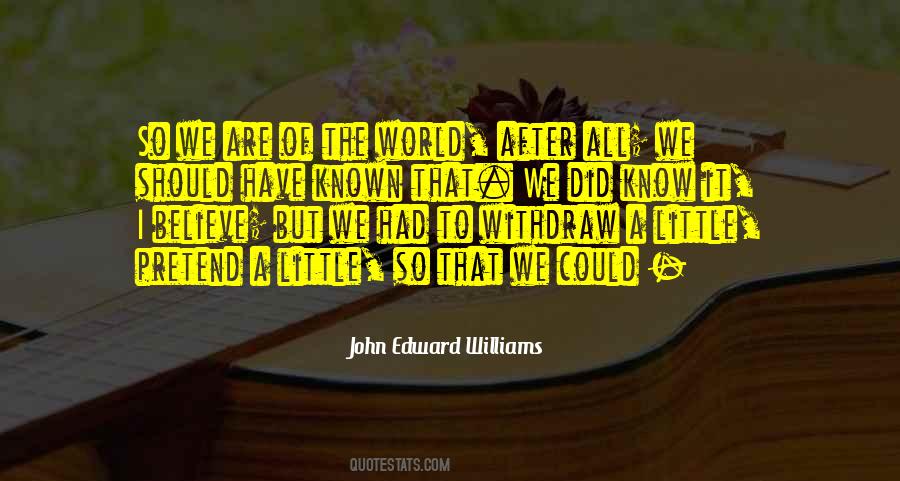 John Edward Williams Quotes #1127702