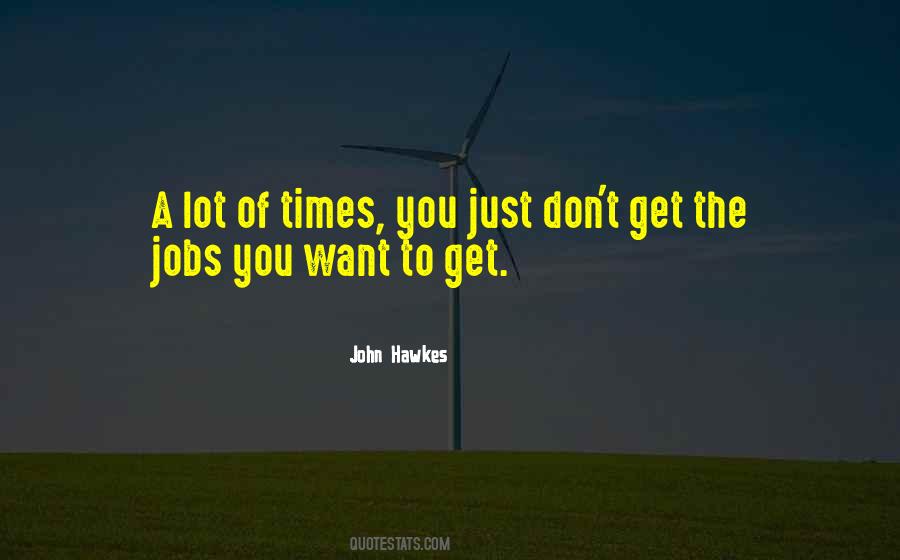 John Hawkes Quotes #192870