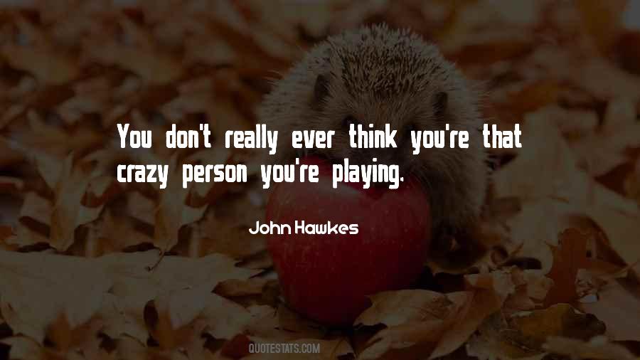 John Hawkes Quotes #626645