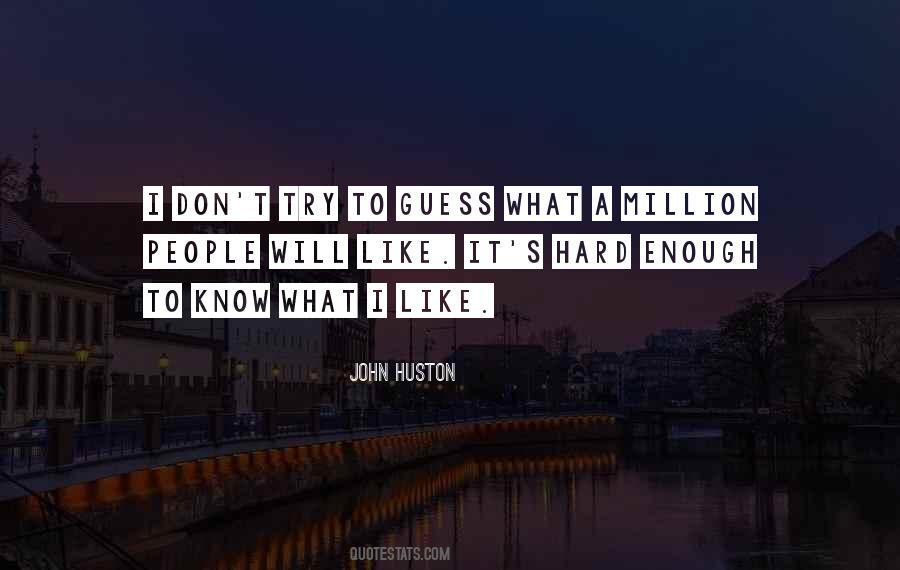 John Huston Quotes #526056